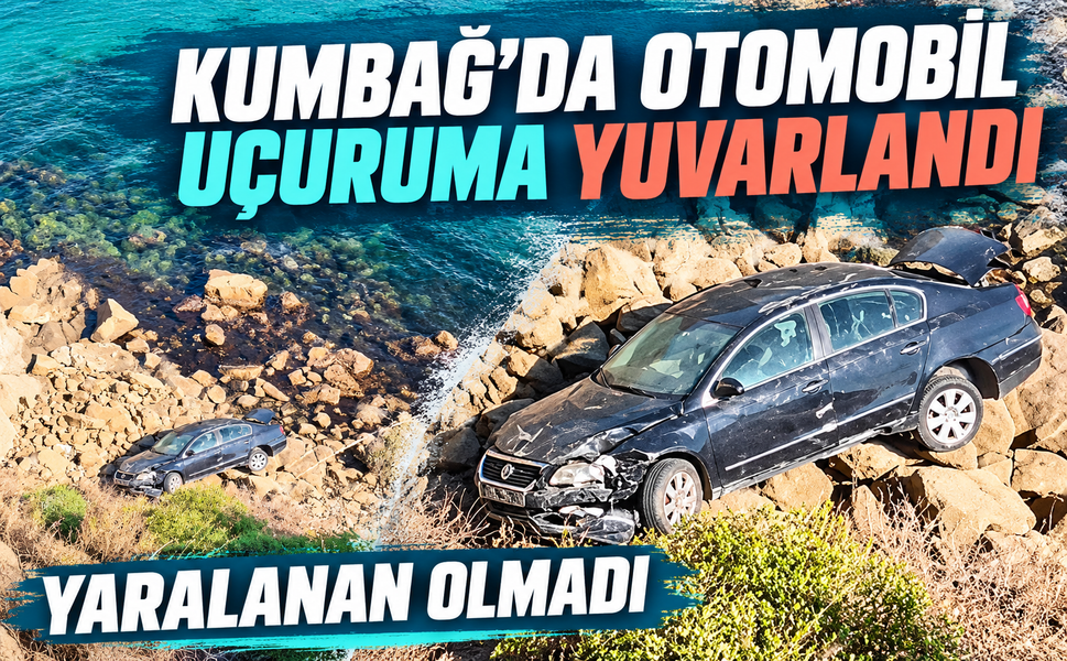 Kumbağ’da otomobil uçuruma yuvarlandı: Yaralanan olmadı
