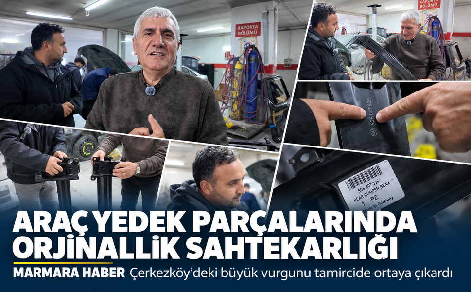 Araç yedek parçalarında orjinallik sahtekarlığı! MARMARA HABER Çerkezköy'deki büyük vurgunu tamircide ortaya çıkardı
