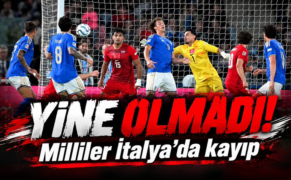 Yine olmadı! Milliler İtalya'da kayıp