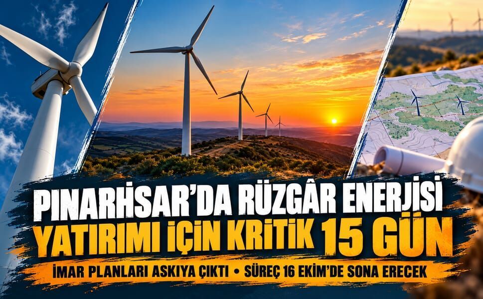 Pınarhisar’da rüzgâr enerjisi yatırımı için kritik 15 gün