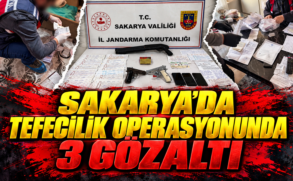 Sakarya’da tefecilik operasyonunda 3 gözaltı
