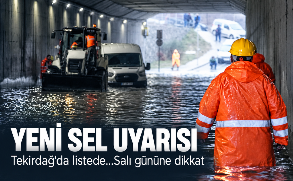 Yeni sel uyarısı! Tekirdağ'da listede...Salı gününe dikkat