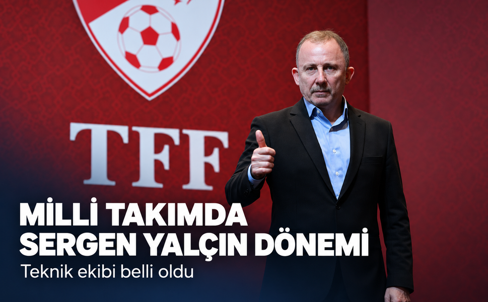 Milli takımda Sergen Yalçın dönemi! Teknik ekibi belli oldu