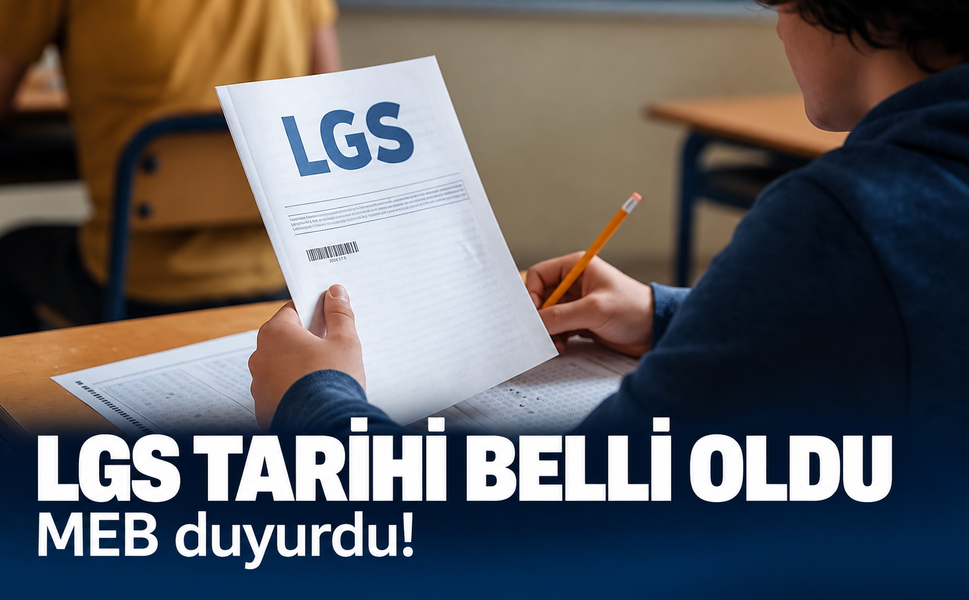 MEB duyurdu! LGS tarihi belli oldu