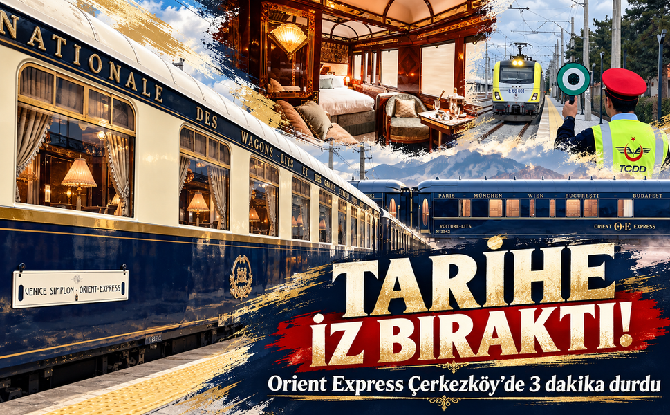 Orient Express Çerkezköy’de 3 dakika durdu! Tarihe iz bıraktı