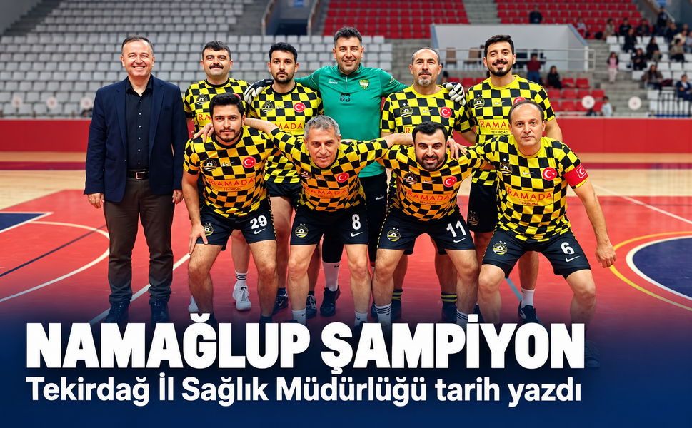 Tekirdağ İl Sağlık Müdürlüğü tarih yazdı! Namağlup şampiyon