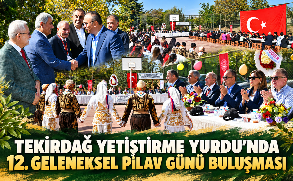 Tekirdağ Yetiştirme Yurdu'nda 12. Geleneksel Pilav Günü Buluşması