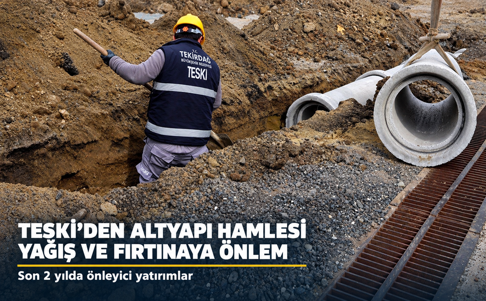 Tekirdağ'ın kuvvetli yağış ve fırtınalara karşı direnci güçlendirildi