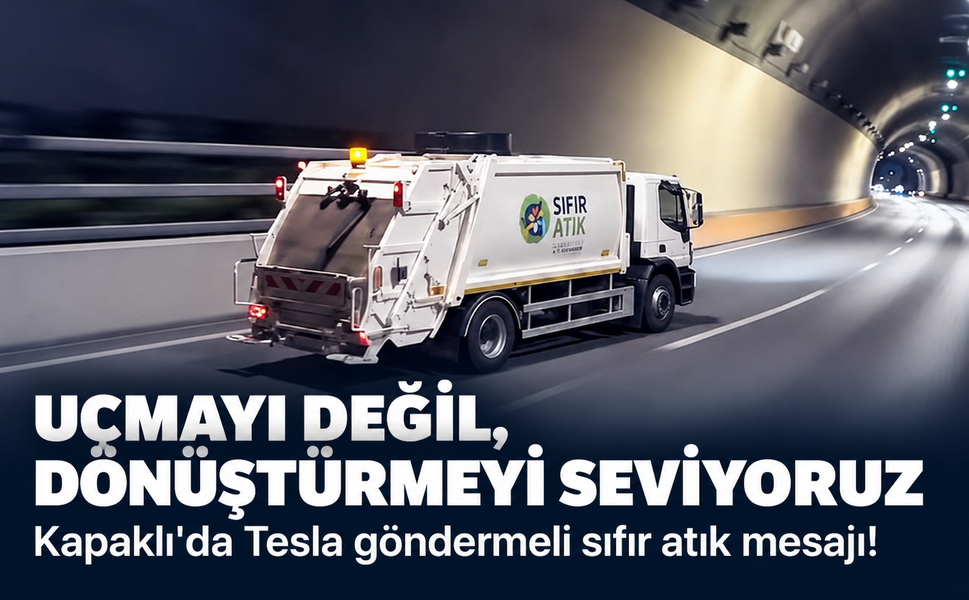 Kapaklı'da Tesla göndermeli sıfır atık mesajı! Uçmayı değil, dönüştürmeyi seviyoruz