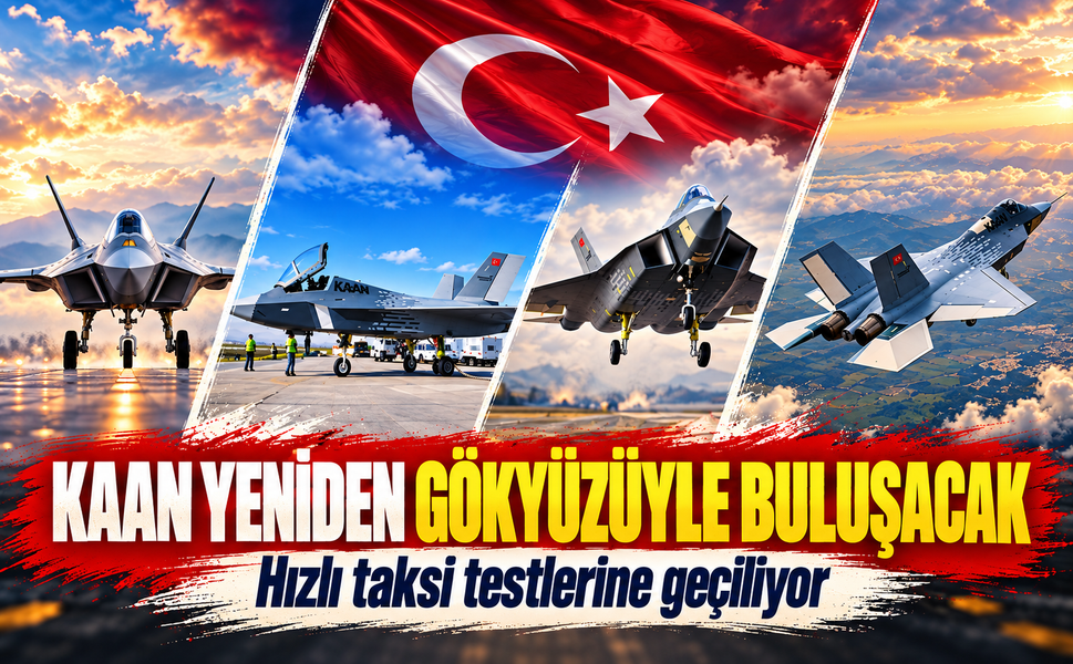 KAAN yeniden gökyüzüyle buluşmaya hazırlanıyor