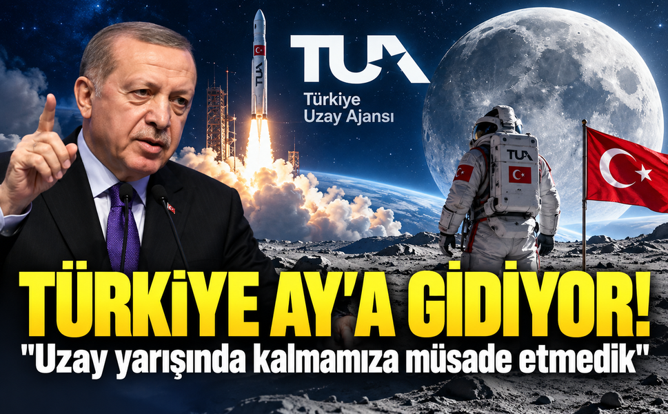 Türkiye Ay'a gidiyor! Cumhurbaşkanı Erdoğan: Türkiye uzay yarışında geri kalmayacak