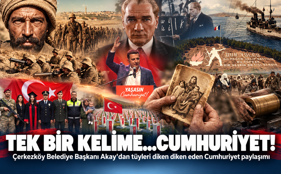 Tek bir kelime...Cumhuriyet! Çerkezköy Belediye Başkanı Akay'dan tüyleri diken diken eden Cumhuriyet paylaşımı