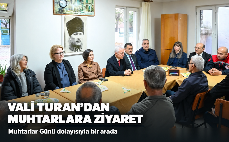 Vali Turan, mahalle muhtarları ile bir araya geldi