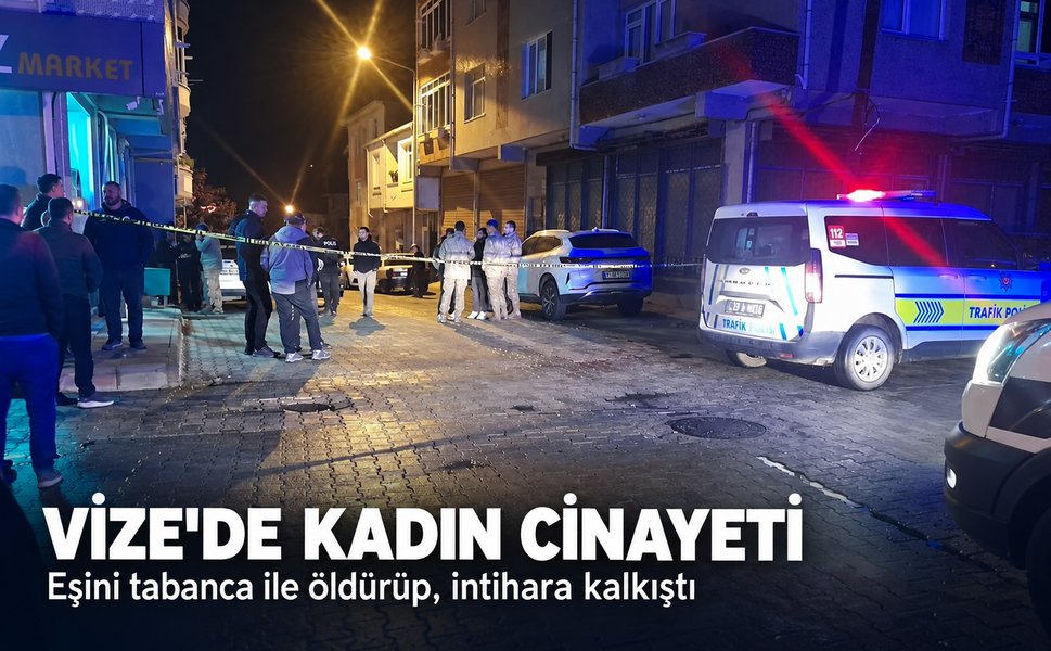 Vize'de kadın cinayeti! Eşini tabanca ile öldürüp, intihara kalkıştı...11 aylık bebek devlet korumasına alındı
