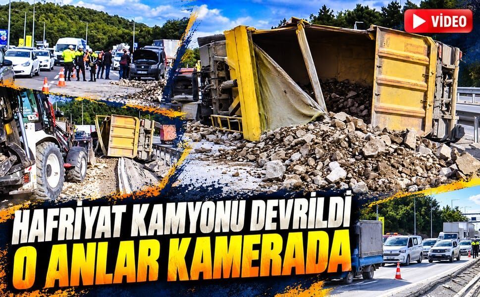 Arnavutköy’de hafriyat kamyonunun devrildiği anlar kamerada