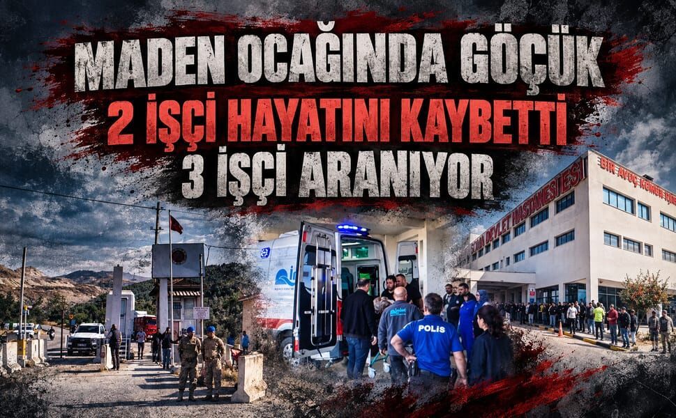 Maden ocağında göçük: 2 işçi hayatını kaybetti, 3 işçiyi arama çalışmaları sürüyor