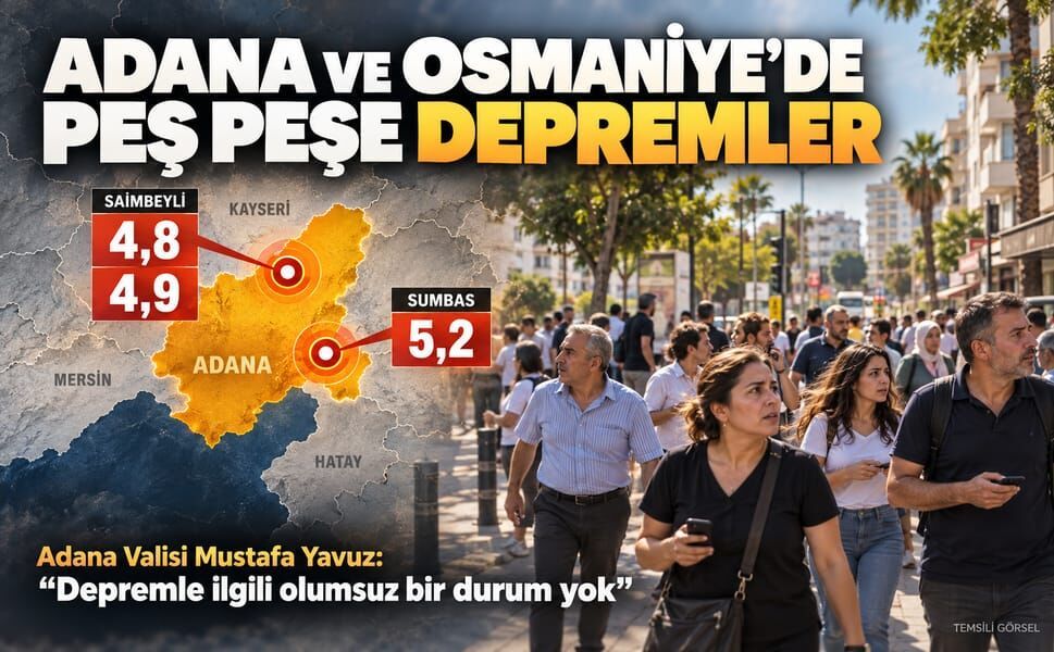 Adana ve Osmaniye'de art arda depremler