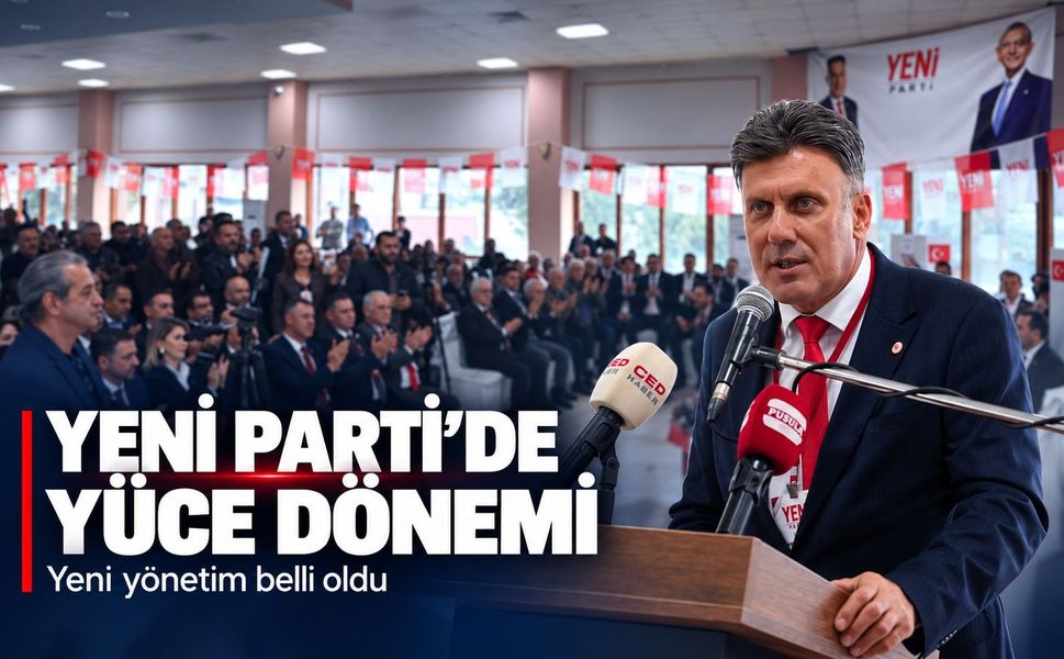 Yeni Parti’de Mehmet Sabri Yüce dönemi