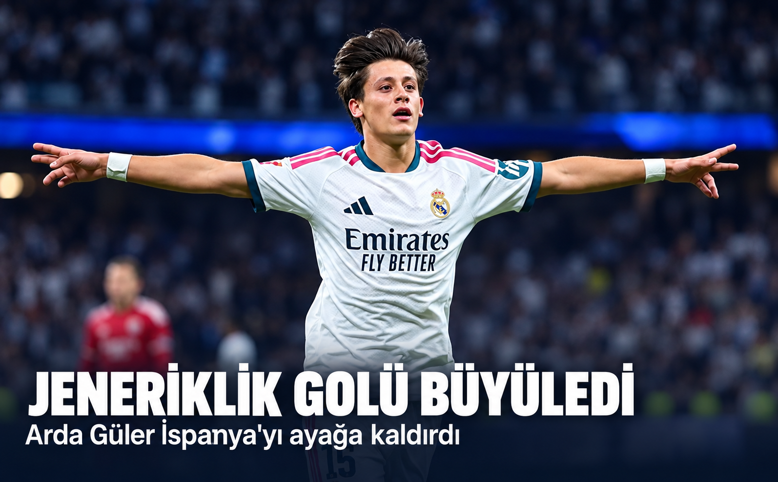 Arda Güler Gol